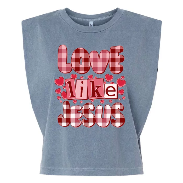 Cute Valentines Day Love Like Jesus Garment-Dyed Women's Muscle Tee