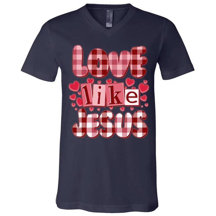 Cute Valentines Day Love Like Jesus V-Neck T-Shirt