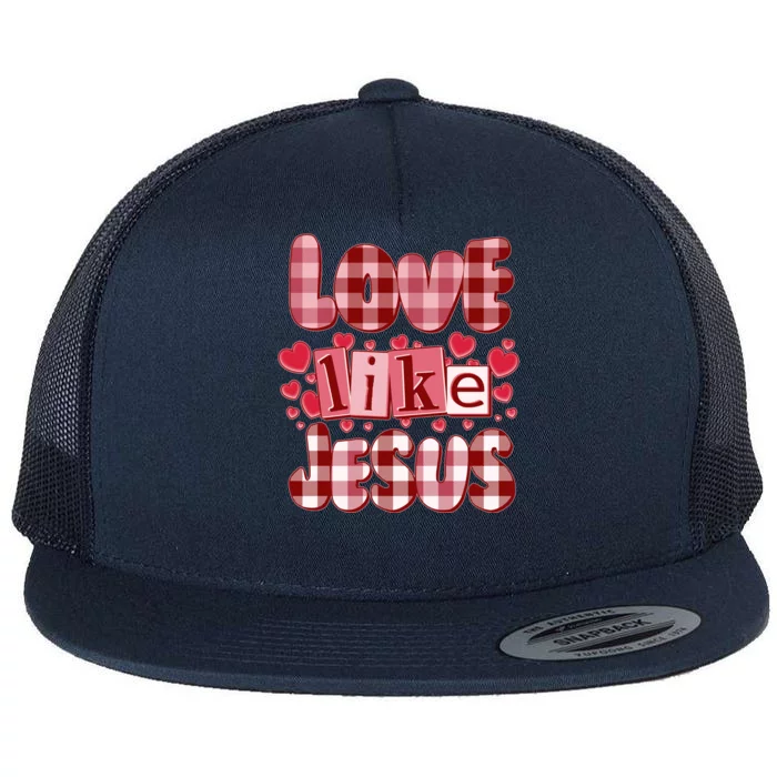 Cute Valentines Day Love Like Jesus Flat Bill Trucker Hat