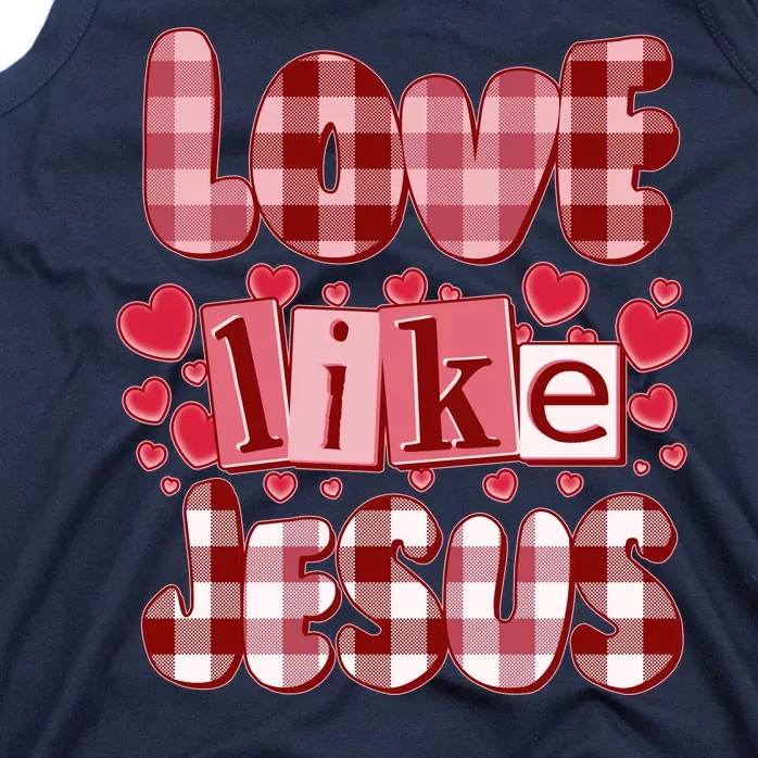 Cute Valentines Day Love Like Jesus Tank Top