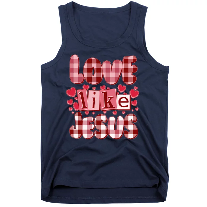 Cute Valentines Day Love Like Jesus Tank Top