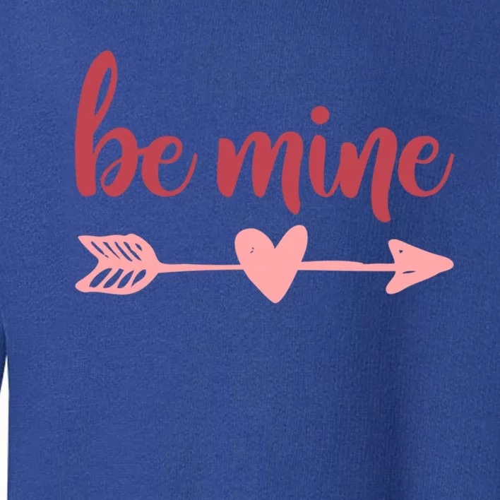 Cute Valentine's Day Be Mine Saying Heart Arrow Love Quote Gift Toddler Sweatshirt