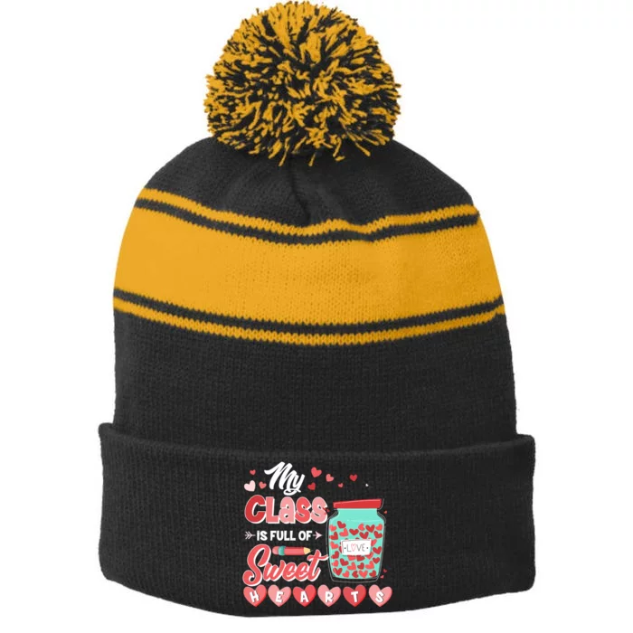 Cute Valentines Day My Class Is Full Of Sweet Hearts Stripe Pom Pom Beanie