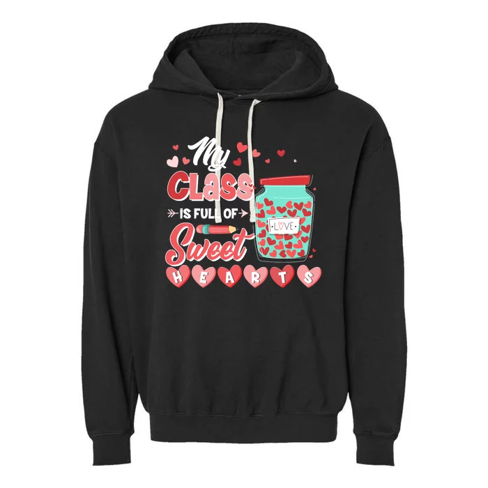 Cute Valentines Day My Class Is Full Of Sweet Hearts Garment-Dyed Fleece Hoodie