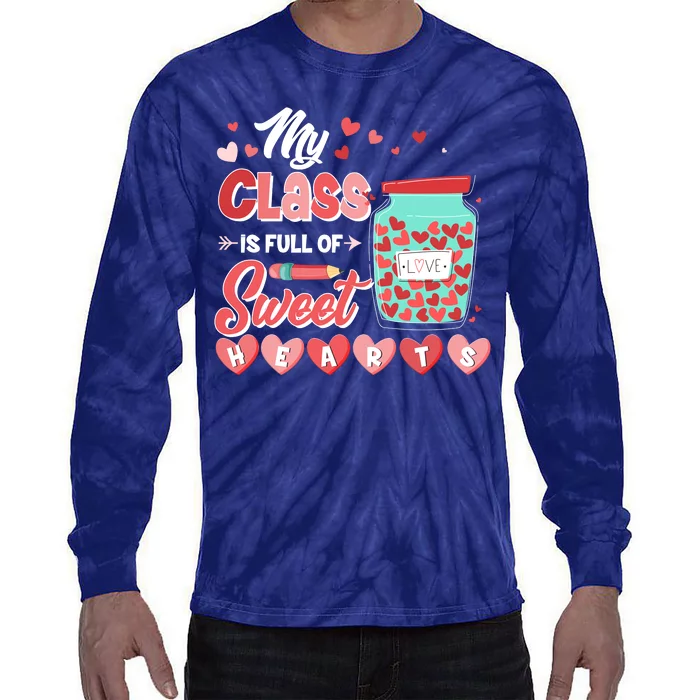 Cute Valentines Day My Class Is Full Of Sweet Hearts Tie-Dye Long Sleeve Shirt