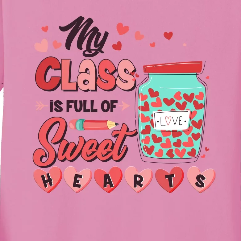 Cute Valentines Day My Class Is Full Of Sweet Hearts Kids Long Sleeve Shirt