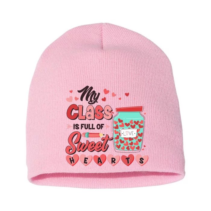 Cute Valentines Day My Class Is Full Of Sweet Hearts Short Acrylic Beanie