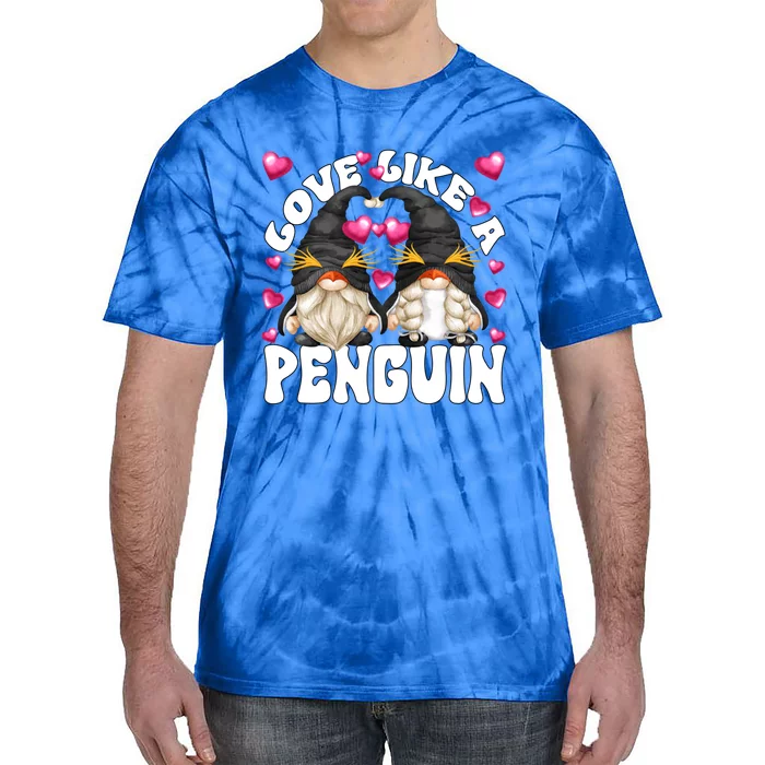 Cute Valentines Day Gnomes For Couples Love Like A Penguin Cute Gift Tie-Dye T-Shirt