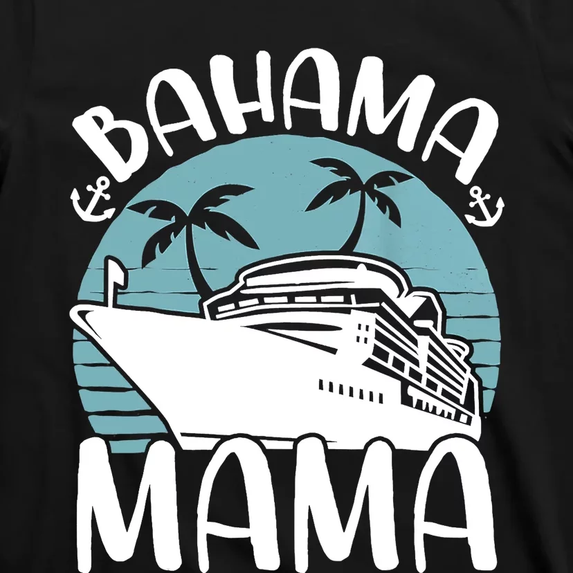 Cruising Vacation Family Trip Bahama Mama T-Shirt