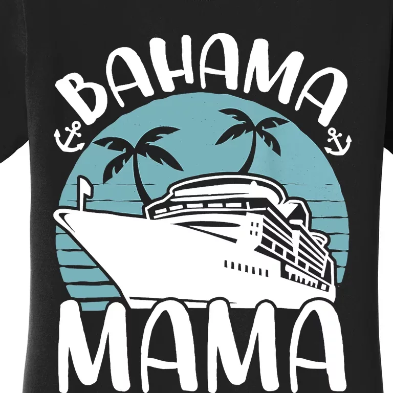 Cruising Vacation Family Trip Bahama Mama Women's T-Shirt