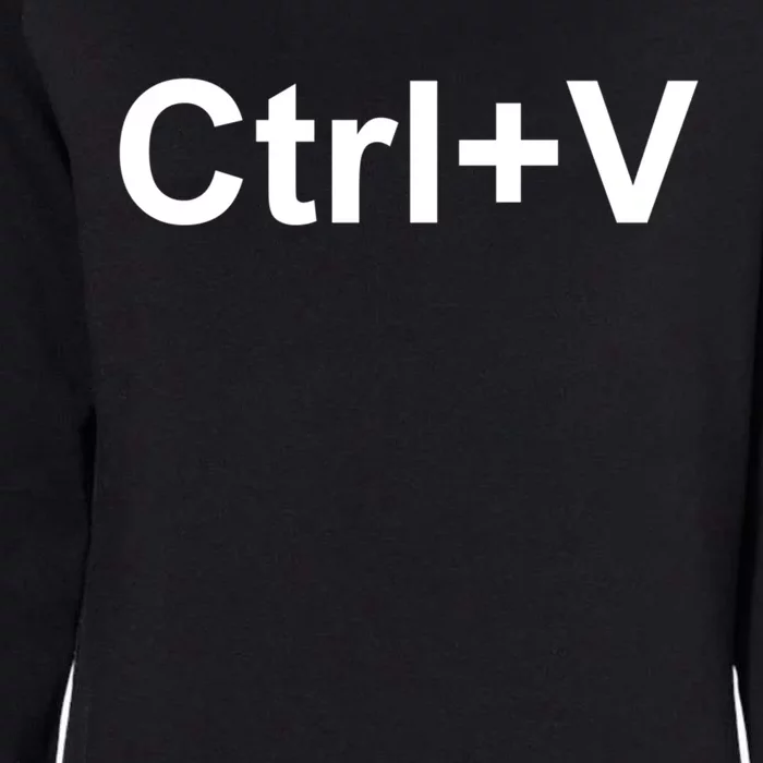 Ctrl V Family Matching Partner Ctrl C Ctrl V Copy And Paste Gift Womens California Wash Sweatshirt