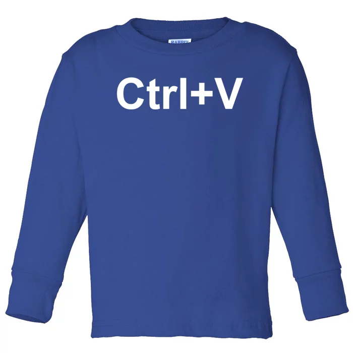 Ctrl V Family Matching Partner Ctrl C Ctrl V Copy And Paste Gift Toddler Long Sleeve Shirt