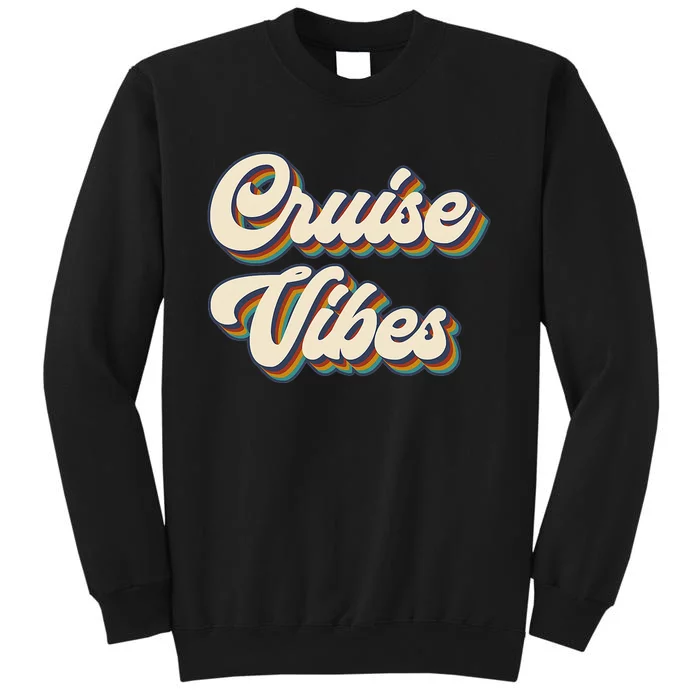 Cruise Vibes funny Family Cruise Vacation Party Tall Sweatshirt