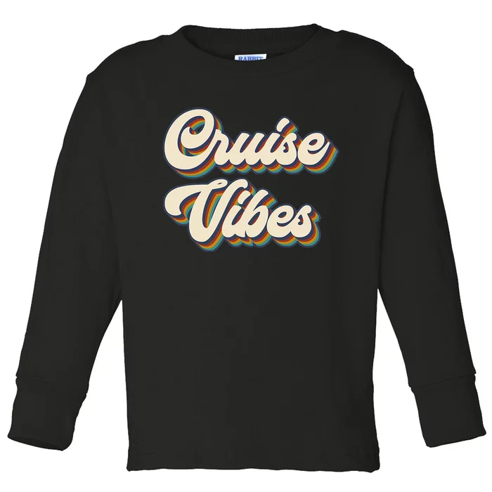 Cruise Vibes funny Family Cruise Vacation Party Toddler Long Sleeve Shirt