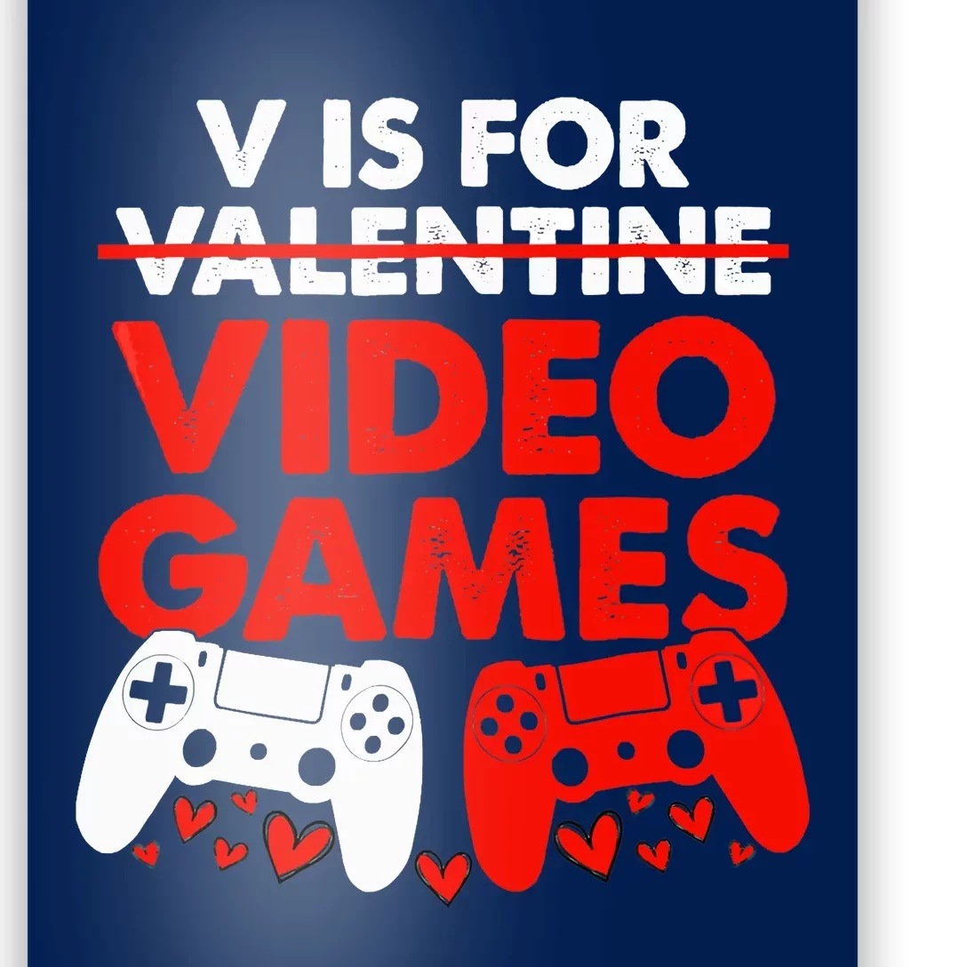 Cute V Is For Video Games Heart Funny Valentines Day Gamer Poster