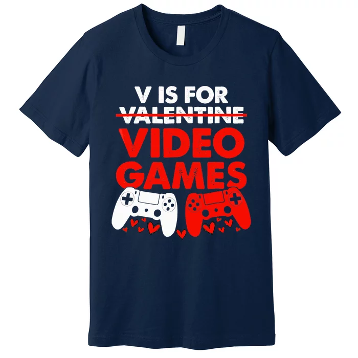 Cute V Is For Video Games Heart Funny Valentines Day Gamer Premium T-Shirt