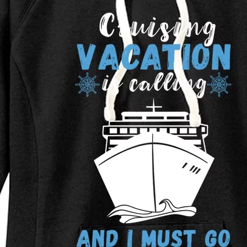 Cruising Vacation Is Calling Cruising Ship Cruise Trip Great Gift Women's Fleece Hoodie