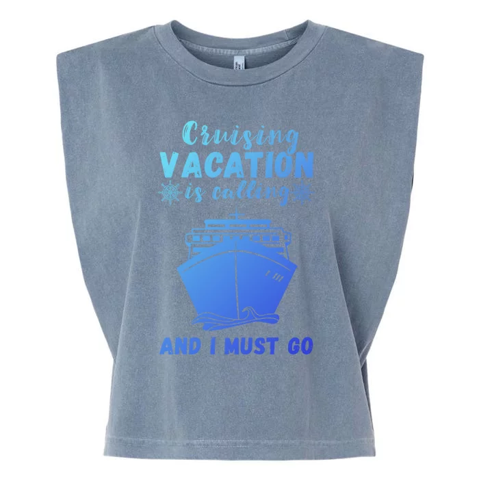 Cruising Vacation Is Calling Cruising Ship Cruise Trip Meaningful Gift Garment-Dyed Women's Muscle Tee