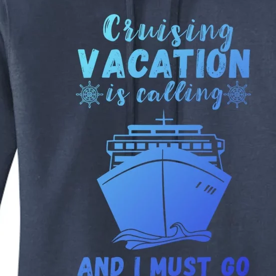 Cruising Vacation Is Calling Cruising Ship Cruise Trip Meaningful Gift Women's Pullover Hoodie