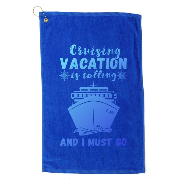 Cruising Vacation Is Calling Cruising Ship Cruise Trip Meaningful Gift Platinum Collection Golf Towel