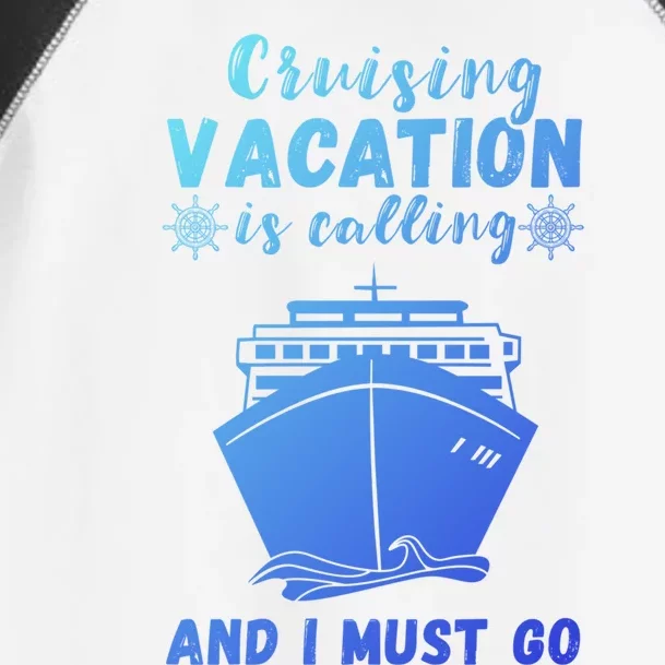 Cruising Vacation Is Calling Cruising Ship Cruise Trip Meaningful Gift Toddler Fine Jersey T-Shirt