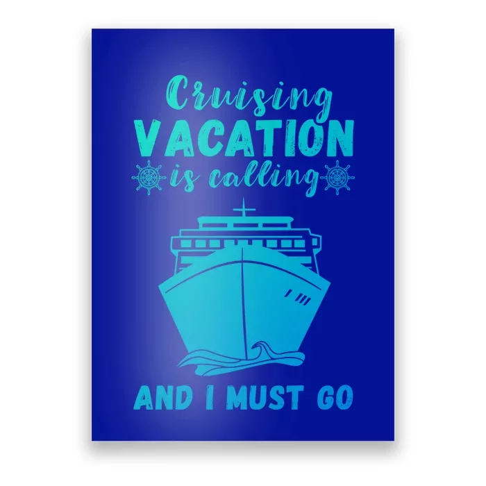 Cruising Vacation Is Calling Cruising Ship Cruise Trip Meaningful Gift Poster