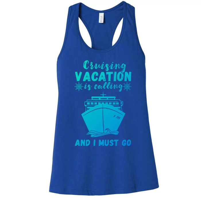 Cruising Vacation Is Calling Cruising Ship Cruise Trip Meaningful Gift Women's Racerback Tank