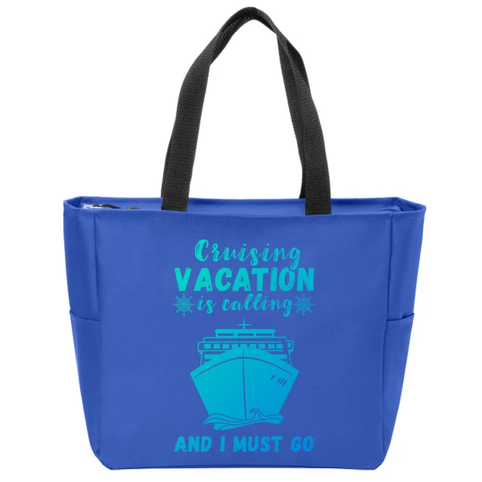 Cruising Vacation Is Calling Cruising Ship Cruise Trip Meaningful Gift Zip Tote Bag