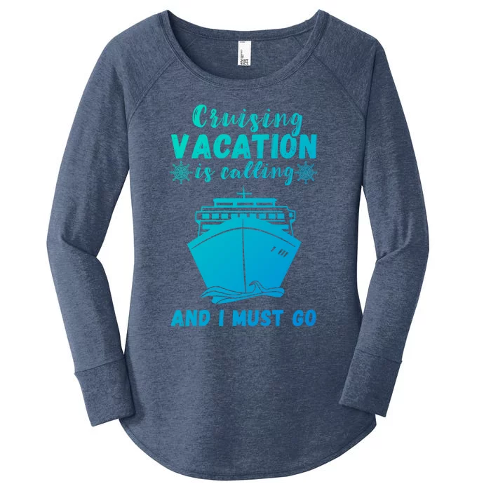 Cruising Vacation Is Calling Cruising Ship Cruise Trip Meaningful Gift Women's Perfect Tri Tunic Long Sleeve Shirt