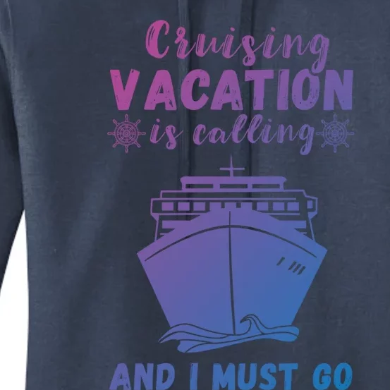 Cruising Vacation Is Calling Cruising Ship Cruise Trip Meaningful Gift Women's Pullover Hoodie