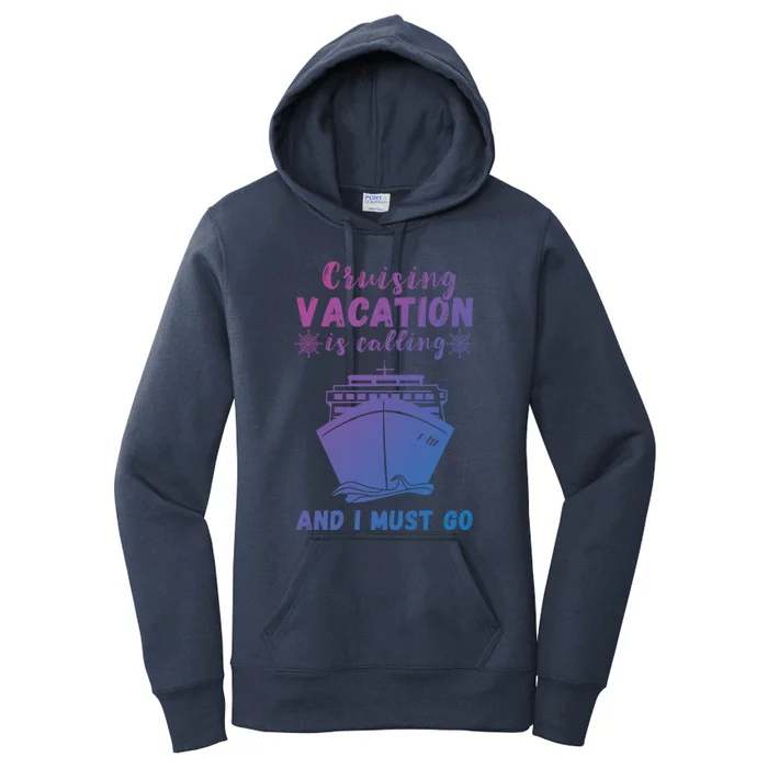 Cruising Vacation Is Calling Cruising Ship Cruise Trip Meaningful Gift Women's Pullover Hoodie