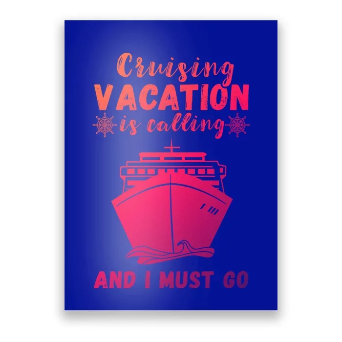 Cruising Vacation Is Calling Cruising Ship Cruise Trip Meaningful Gift Poster