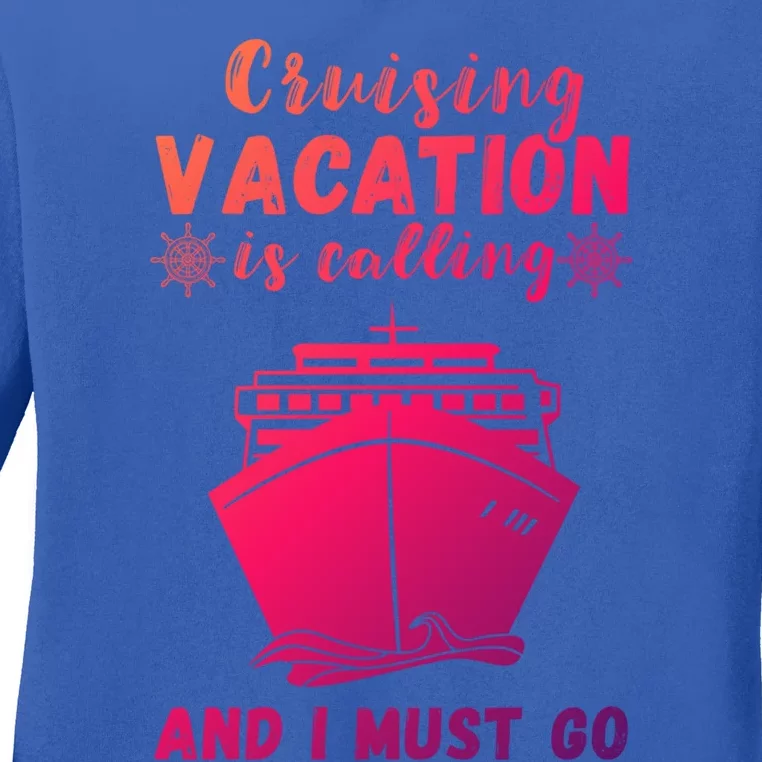 Cruising Vacation Is Calling Cruising Ship Cruise Trip Meaningful Gift Ladies Long Sleeve Shirt