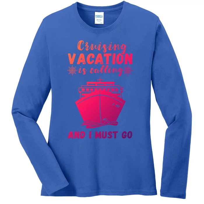 Cruising Vacation Is Calling Cruising Ship Cruise Trip Meaningful Gift Ladies Long Sleeve Shirt