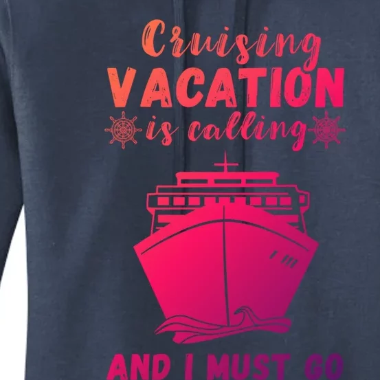 Cruising Vacation Is Calling Cruising Ship Cruise Trip Meaningful Gift Women's Pullover Hoodie