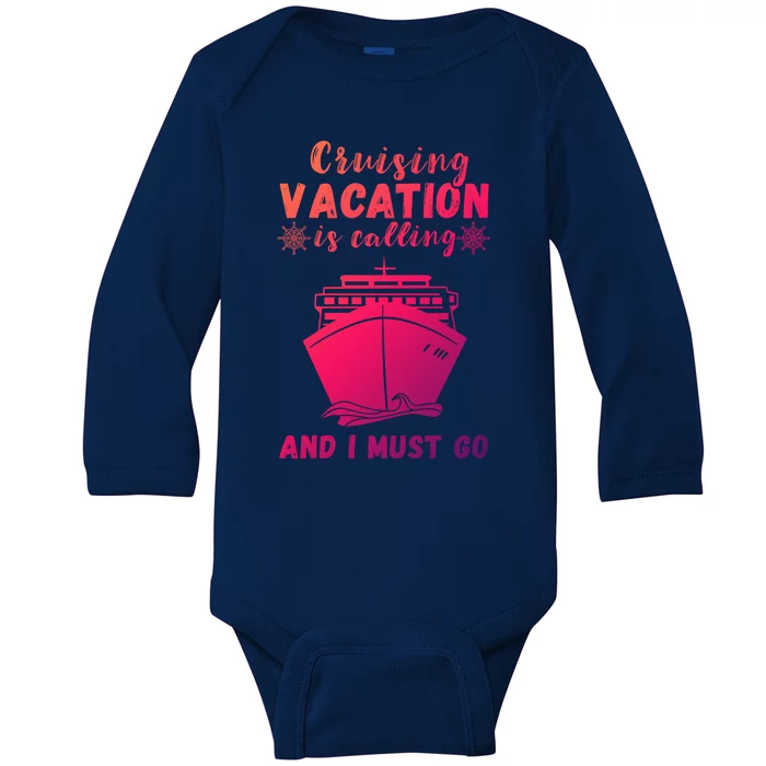 Cruising Vacation Is Calling Cruising Ship Cruise Trip Meaningful Gift Baby Long Sleeve Bodysuit