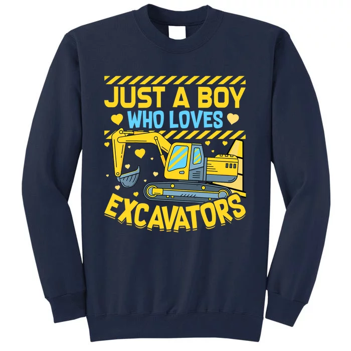 Construction Vehicle Just A Boy Who Loves Excavators Tall Sweatshirt