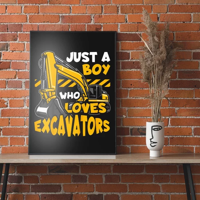 Construction Vehicle Just A Who Loves Excavators Poster