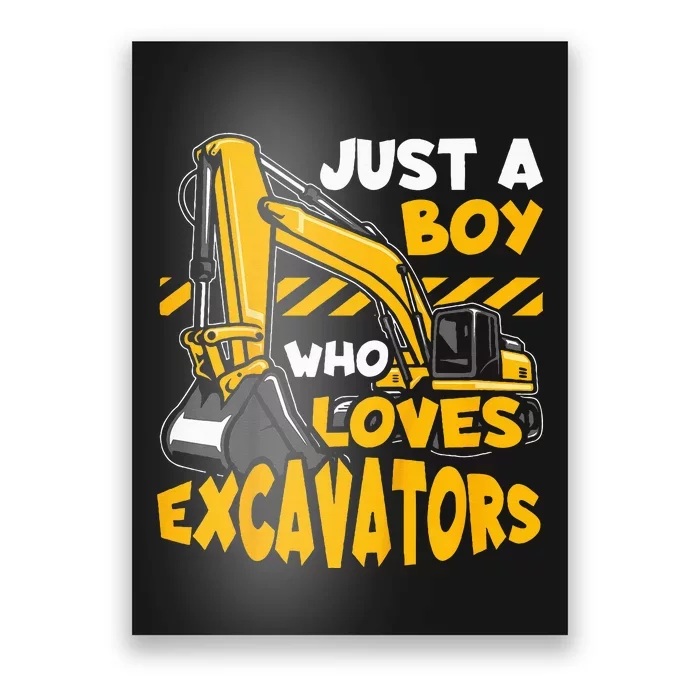 Construction Vehicle Just A Who Loves Excavators Poster