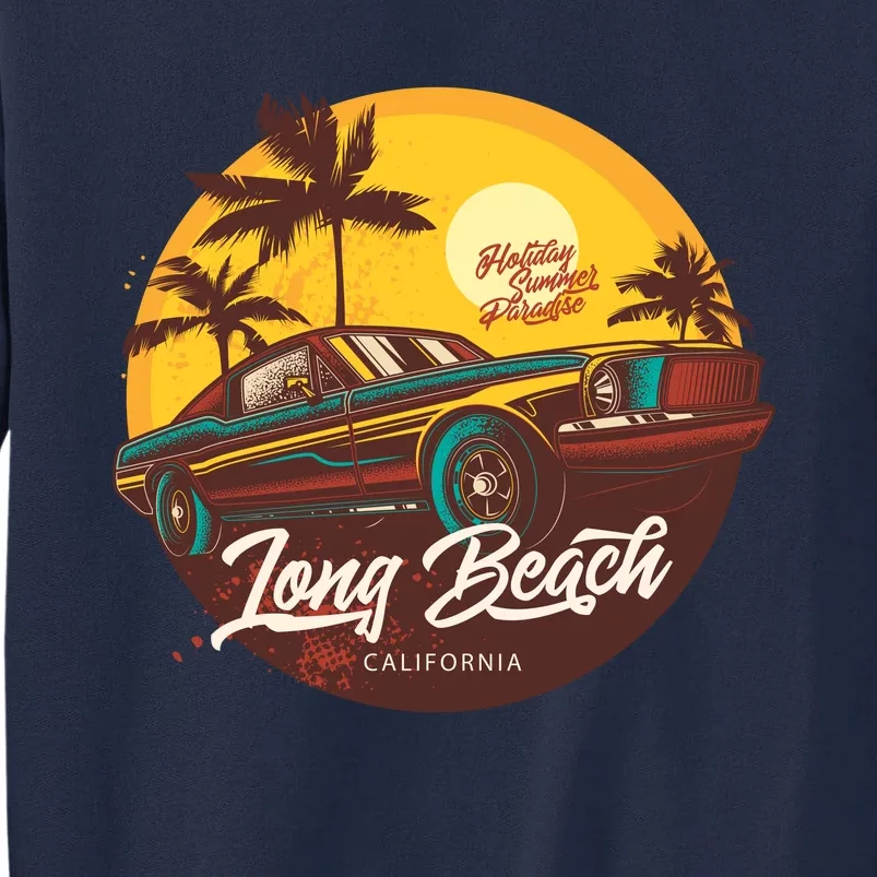 California Vibe Long Beach California Tall Sweatshirt