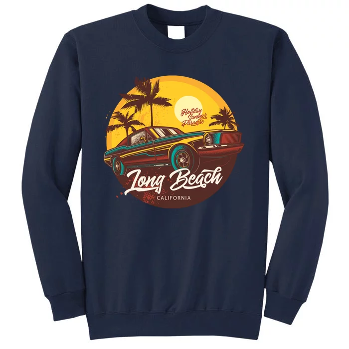 California Vibe Long Beach California Tall Sweatshirt