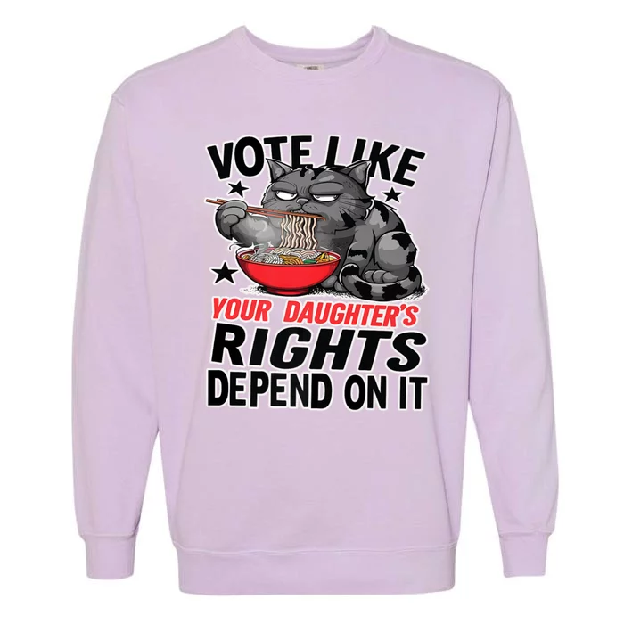 Cats Vote Like Your Daughters Rights Depend On It Garment-Dyed Sweatshirt