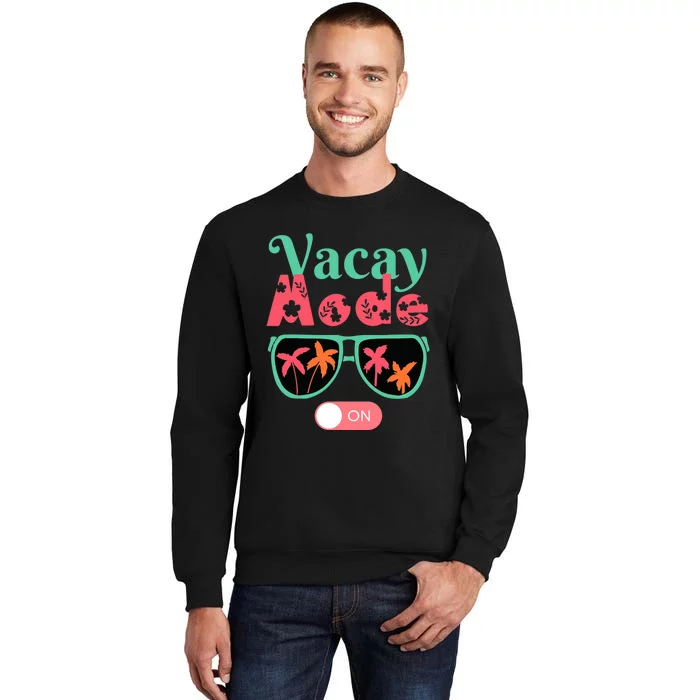 Cute Vacay Mode Summer On Funny Family Vacation Sweatshirt