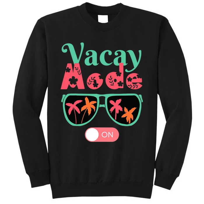 Cute Vacay Mode Summer On Funny Family Vacation Sweatshirt