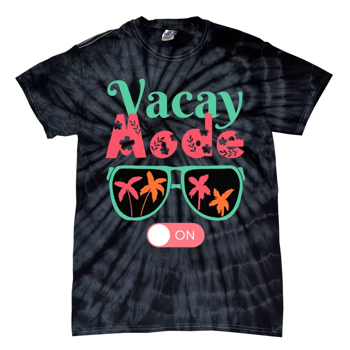 Cute Vacay Mode Summer On Funny Family Vacation Tie-Dye T-Shirt