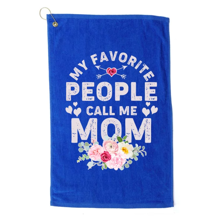 Cute Vintage My Favorite People Call Me Mom Platinum Collection Golf Towel