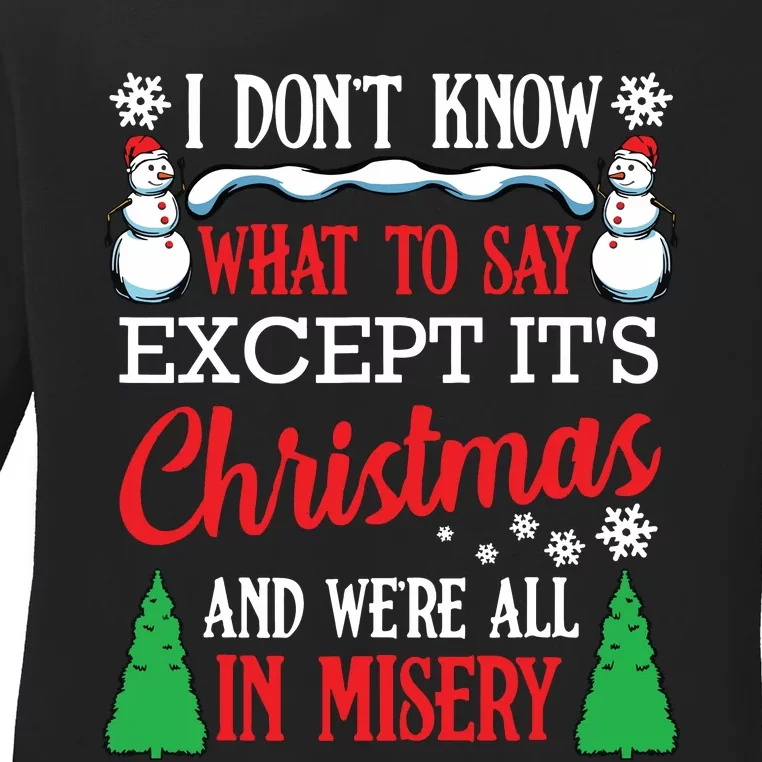 Christmas Vacation Misery Funny Xmas Santa Family Quotes Ladies Long Sleeve Shirt