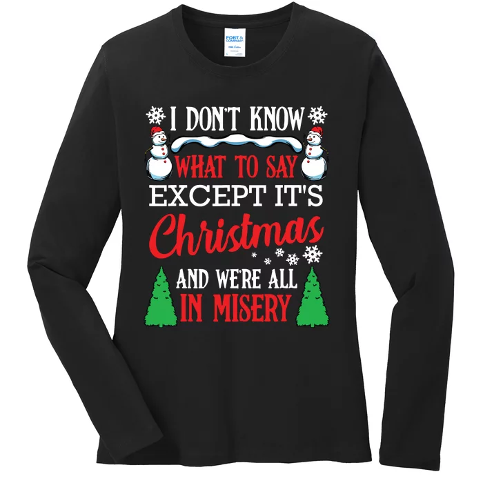 Christmas Vacation Misery Funny Xmas Santa Family Quotes Ladies Long Sleeve Shirt