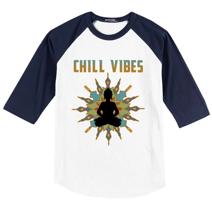 Chill Vibes Meditating Spiritual Zen Buddha Meaningful Gift Baseball Sleeve Shirt