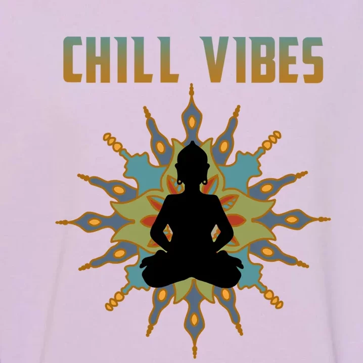 Chill Vibes Meditating Spiritual Zen Buddha Meaningful Gift Garment-Dyed Sweatshirt